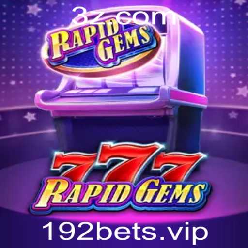Explorando o Jogo Inovador RapidGems777 com a Plataforma 192bet